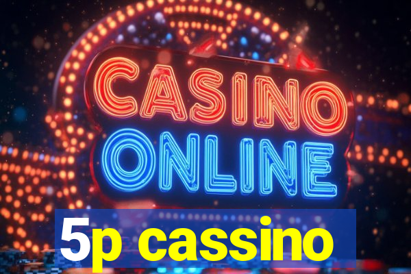 5p cassino